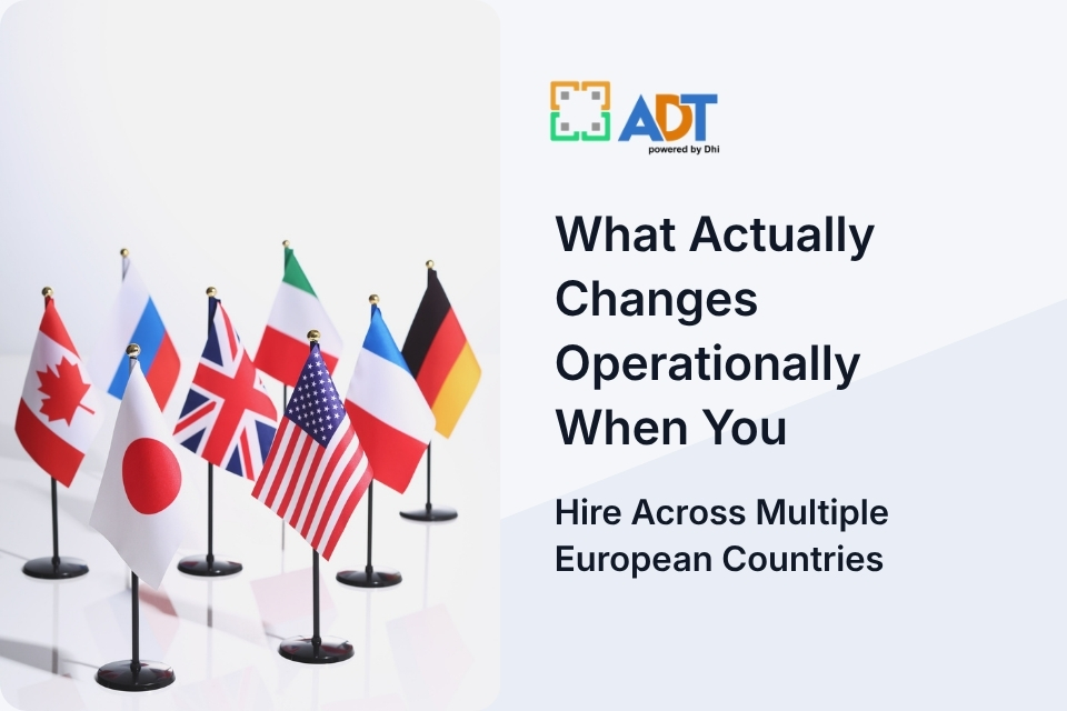 What Actually Changes Operationally When You Hire Across Multiple European Countries
